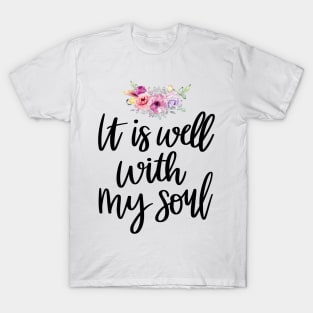 It Is Well With My Soul Christian Gifts T-Shirt